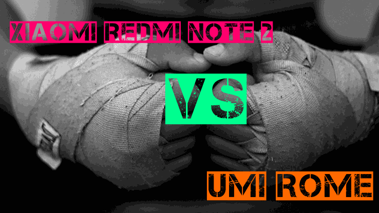 Xiaomi Redmi Note 2 vs UMi Rome