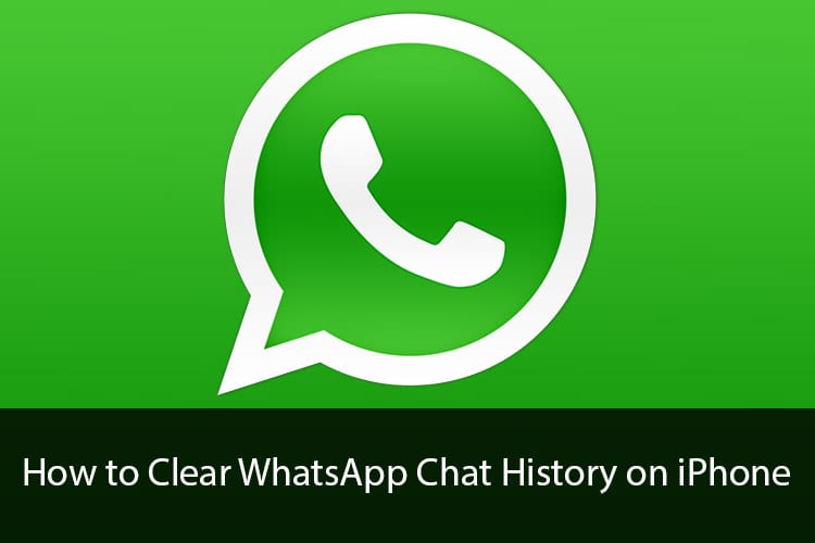 How to Clear WhatsApp Chat History on iPhone