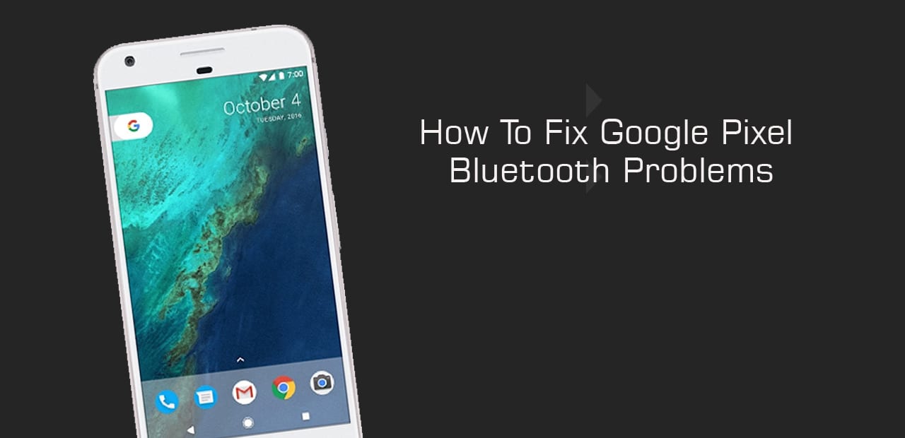 How To Fix Google Pixel Bluetooth Problems 1