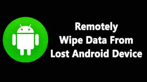 Remotely Wipe Android Phone