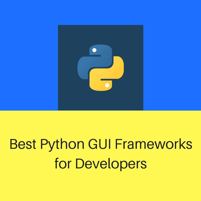 Best Python GUI Frameworks For Web Developments.