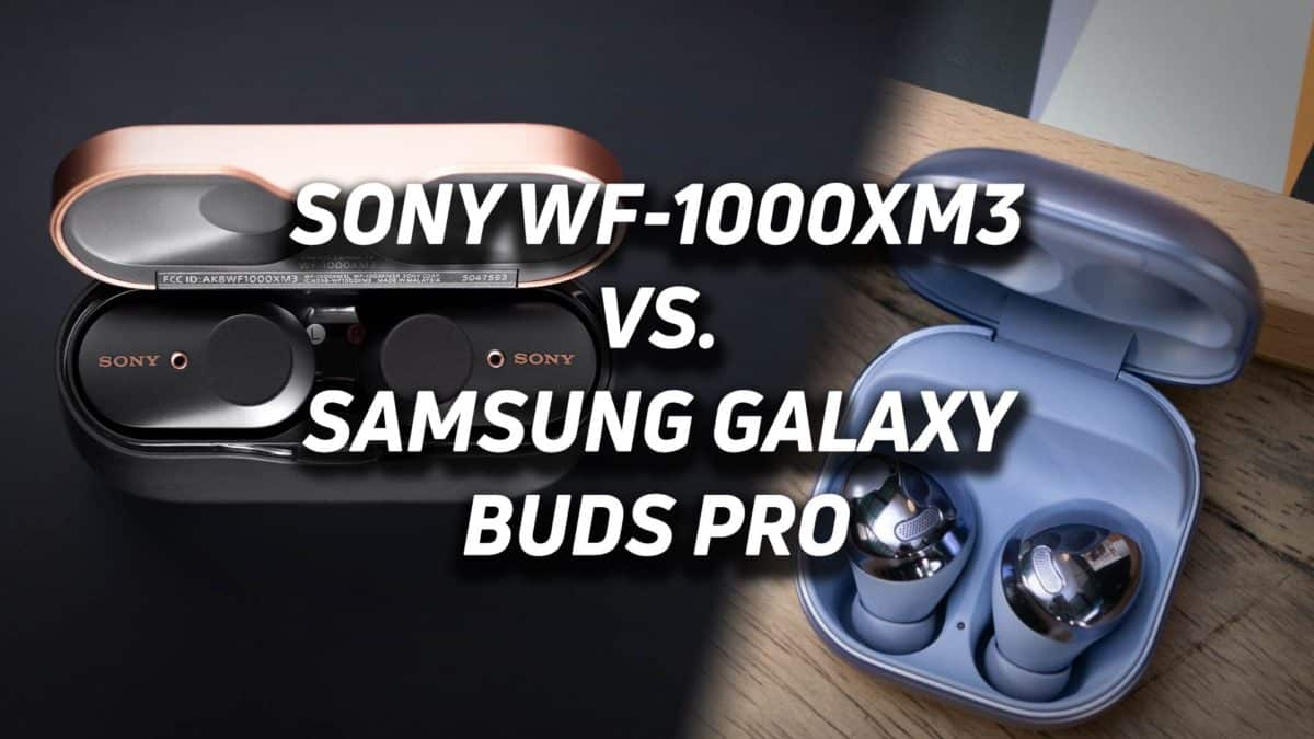 Samsung Galaxy Buds Pro Vs Sony Wh 1000 Xm 3