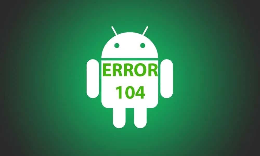 Android Error 104