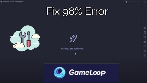 Gameloop Stuck After 98 Loading Fix 600x340