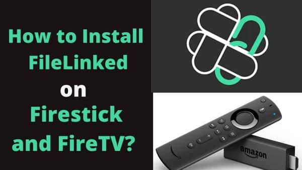 How To Install Filelinked On Fire Stick
