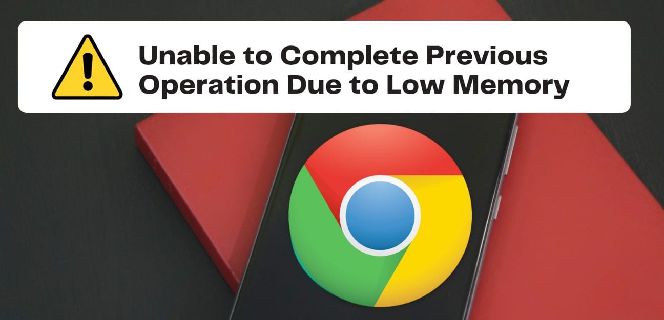 Fix Google Chrome Low Memory Error