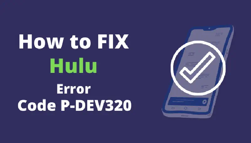 Hulu P DEV320 Error Code