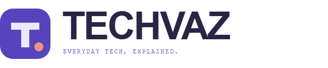 Techvaz - Everyday tech, explained clearly.